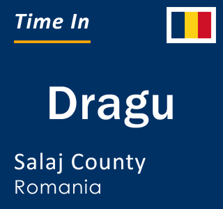 Current local time in Dragu, Salaj County, Romania