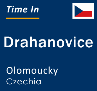 Current local time in Drahanovice, Olomoucky, Czechia