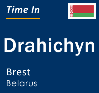 Current local time in Drahichyn, Brest, Belarus
