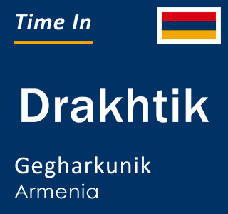 Current local time in Drakhtik, Gegharkunik, Armenia