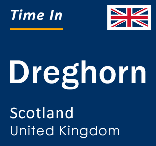 Current local time in Dreghorn, Scotland, United Kingdom