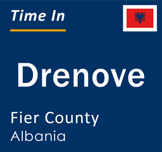 Current local time in Drenove, Fier County, Albania