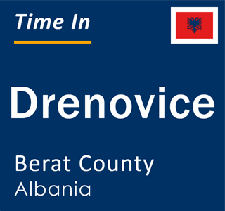 Current local time in Drenovice, Berat County, Albania