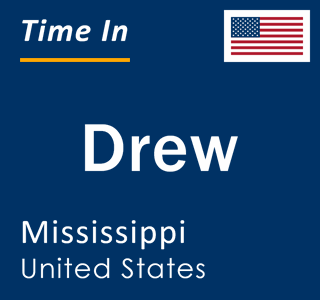 Current local time in Drew, Mississippi, United States