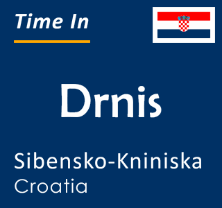 Current local time in Drnis, Sibensko-Kniniska, Croatia