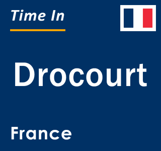 Current local time in Drocourt, France