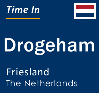 Current local time in Drogeham, Friesland, The Netherlands