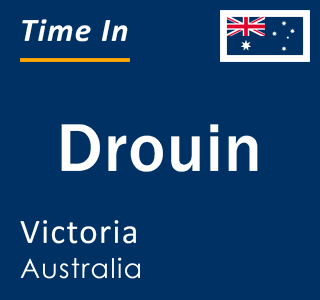 Current local time in Drouin, Victoria, Australia