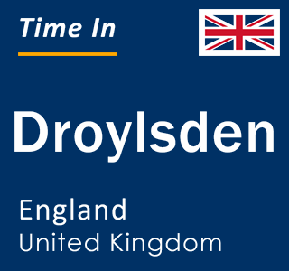 Current local time in Droylsden, England, United Kingdom