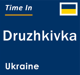 Current local time in Druzhkivka, Ukraine