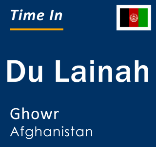 Current local time in Du Lainah, Ghowr, Afghanistan