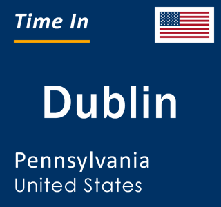 Current local time in Dublin, Pennsylvania, United States