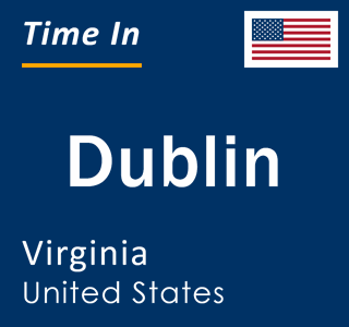 Current local time in Dublin, Virginia, United States