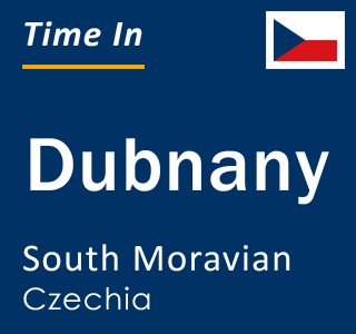 Current time in Dubnany, South Moravian, Czechia