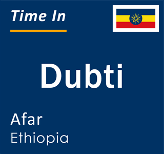 Current time in Dubti, Afar, Ethiopia