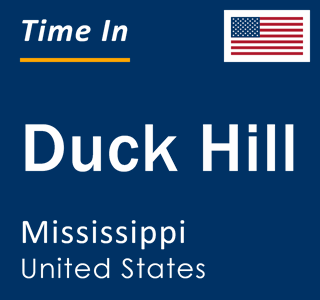 Current local time in Duck Hill, Mississippi, United States