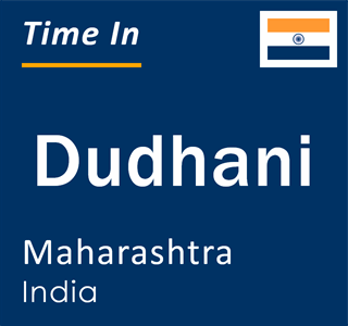 Current local time in Dudhani, Maharashtra, India