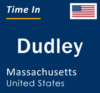 Current local time in Dudley, Massachusetts, United States