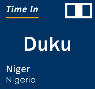 Current local time in Duku, Niger, Nigeria