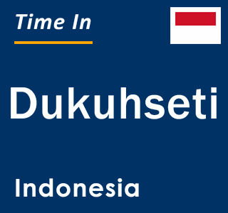 Current local time in Dukuhseti, Indonesia