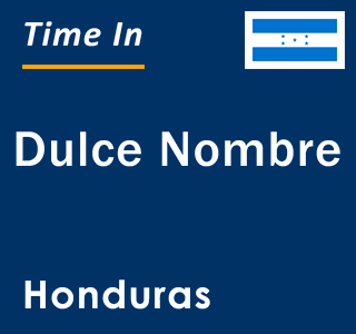 Current local time in Dulce Nombre, Honduras