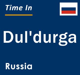 Current local time in Dul'durga, Russia