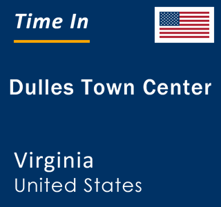 Current local time in Dulles Town Center, Virginia, United States