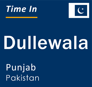 Current local time in Dullewala, Punjab, Pakistan