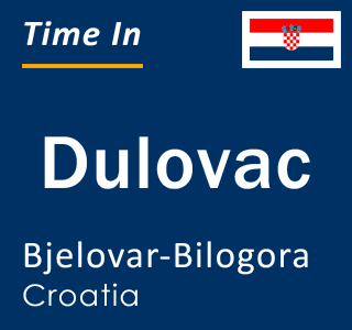 Current local time in Dulovac, Bjelovar-Bilogora, Croatia