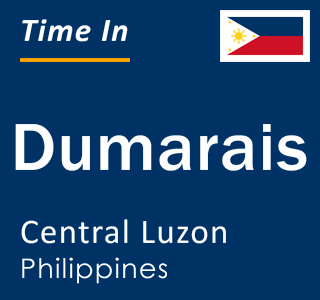 Current local time in Dumarais, Central Luzon, Philippines