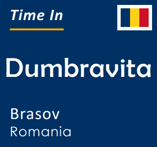 Current local time in Dumbravita, Brasov, Romania