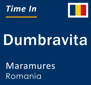 Current local time in Dumbravita, Maramures, Romania