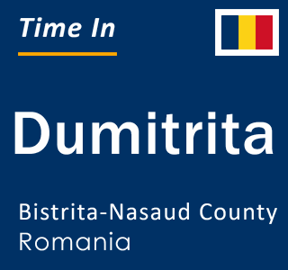 Current local time in Dumitrita, Bistrita-Nasaud County, Romania