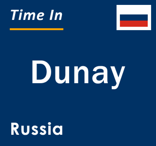 Current local time in Dunay, Russia