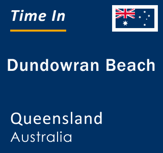 Current local time in Dundowran Beach, Queensland, Australia