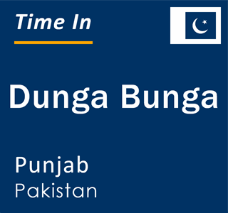 Current local time in Dunga Bunga, Punjab, Pakistan