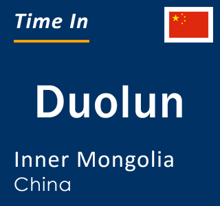 Current local time in Duolun, Inner Mongolia, China