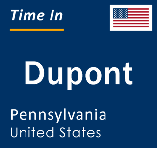 Current local time in Dupont, Pennsylvania, United States