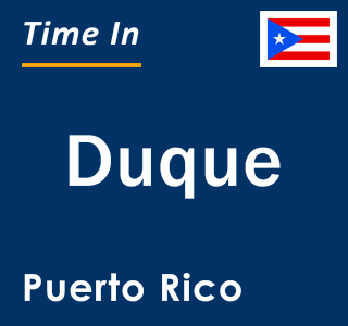 Current local time in Duque, Puerto Rico