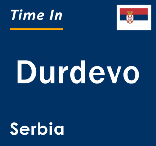 Current local time in Durdevo, Serbia