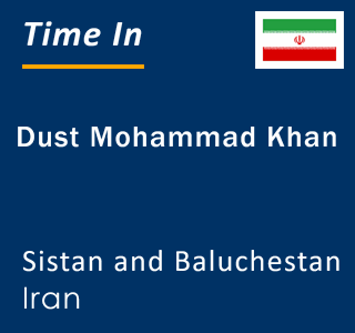 Current time in Dust Mohammad Khan, Sistan and Baluchestan, Iran