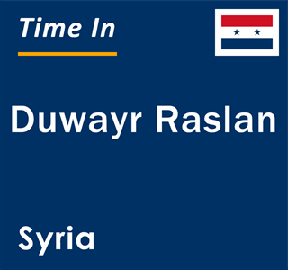 Current local time in Duwayr Raslan, Syria