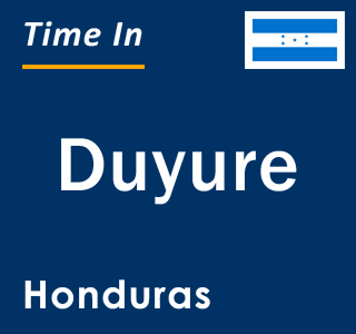 Current local time in Duyure, Honduras