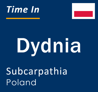 Current local time in Dydnia, Subcarpathia, Poland