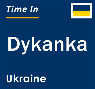 Current local time in Dykanka, Ukraine