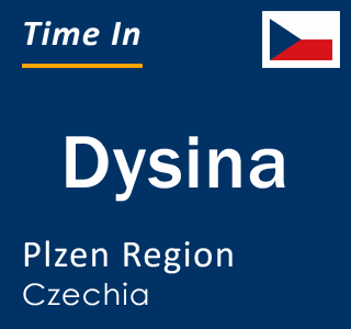 Current local time in Dysina, Plzen Region, Czechia
