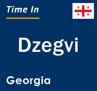 Current local time in Dzegvi, Georgia