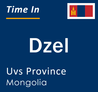 Current local time in Dzel, Uvs Province, Mongolia