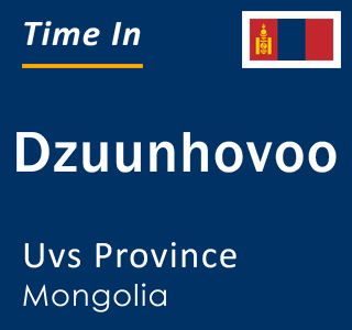 Current local time in Dzuunhovoo, Uvs Province, Mongolia