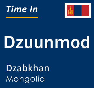 Current time in Dzuunmod, Dzabkhan, Mongolia